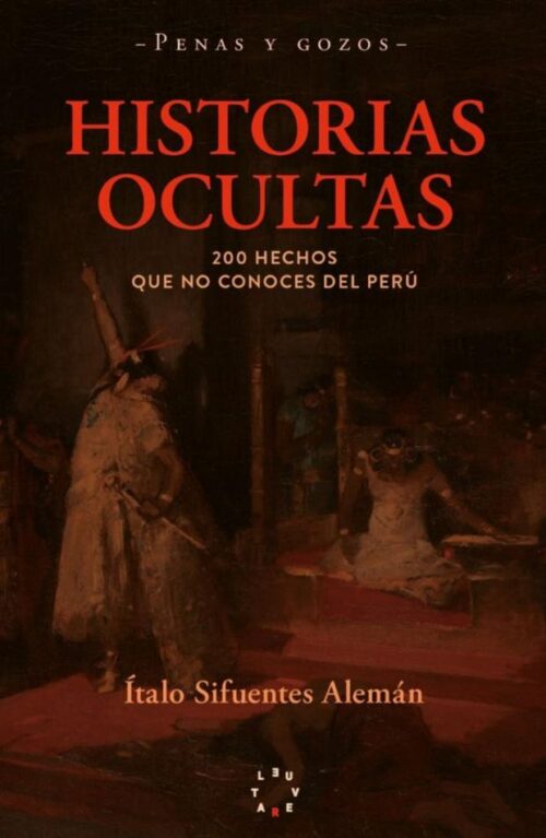 Historias ocultas del Perú Libro de Italo Sifuentes